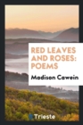 Image for Red Leaves and Roses : Poems