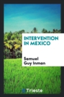 Image for Intervention in Mexico
