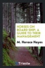 Image for Horses on Board Ship; A Guide to Their Management
