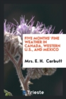 Image for Five Months&#39; Fine Weather in Canada, Western U.S., and Mexico