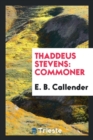 Image for Thaddeus Stevens : Commoner
