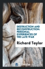Image for Destruction and Reconstruction : Personal Experiences of the Late War