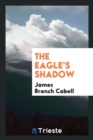 Image for The Eagle&#39;s Shadow