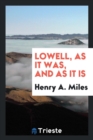 Image for Lowell, as It Was, and as It Is