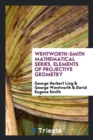Image for Wentworth-Smith Mathematical Series. Elements of Projective Geometry