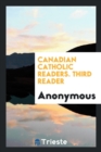 Image for Canadian Catholic Readers. Third Reader