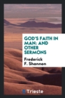 Image for God&#39;s Faith in Man : And Other Sermons