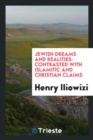 Image for Jewish Dreams and Realities : Contrasted with Islamitic and Christian Claims