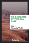 Image for The Daughter of Virginia Dare