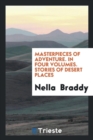 Image for Masterpieces of Adventure. in Four Volumes. Stories of Desert Places