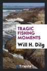 Image for Tragic Fishing Moments