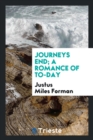 Image for Journeys End; A Romance of To-Day