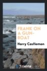 Image for Frank on a Gun-Boat