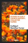 Image for Studies in Early Church History; Collected Papers