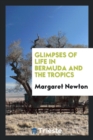Image for Glimpses of Life in Bermuda and the Tropics