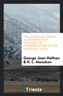 Image for The American Credo : A Contribution Toward the Interpretation of the National Mind