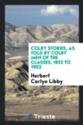 Image for Colby Stories, as Told by Colby Men of the Classes, 1832 to 1902