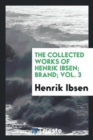 Image for The Collected Works of Henrik Ibsen; Brand; Vol. 3
