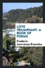 Image for Love Triumphant : A Book of Poems