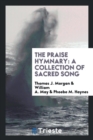 Image for The Praise Hymnary : A Collection of Sacred Song