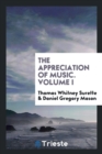 Image for The Appreciation of Music. Volume I