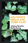 Image for Melchior&#39;s Dream and Other Tales