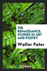 Image for The Renaissance; Studies in Art and Poetry