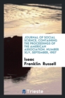 Image for Journal of Social Science, Containing the Proceedings of the American Association. Number XLV, September, 1907