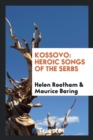 Image for Kossovo : Heroic Songs of the Serbs