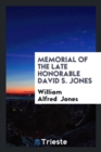 Image for Memorial of the Late Honorable David S. Jones