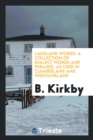 Image for Lakeland Words : A Collection of Dialect Words and Phrases, as Used in Cumberland and ...