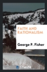Image for Faith and Rationalism