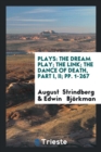 Image for Plays by August Strindberg : First Series: The Dream Play, the Link, the ...