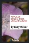 Image for Popular Drugs, Their Use and Abuse : Their Use and Abuse