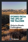 Image for Stories from the Lips of the Teacher
