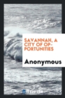 Image for Savannah, a City of Opportunities