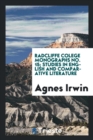 Image for Radcliffe Colege Monographs No. 15; Studies in English and Comparative Literature