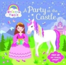 Image for Pop Up Book - Unicorn Magic a Party at the Castle