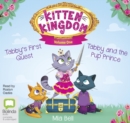 Image for Kitten Kingdom Volume One : Tabby&#39;s First Quest &amp; Tabby and the Pup Prince