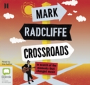 Image for Crossroads : In Search of the Moments that Changed Music