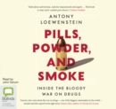 Image for Pills, Powder and Smoke : Inside the bloody war on drugs