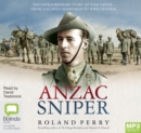 Image for Anzac Sniper : The extraordinary story of Stan Savige, one of Australia&#39;s greatest soldiers