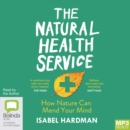 Image for The Natural Health Service : How Nature Can Mend Your Mind