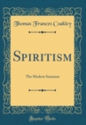 Image for Spiritism: The Modern Satanism (Classic Reprint)