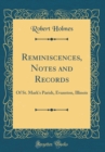 Image for Reminiscences, Notes and Records: Of St. Mark&#39;s Parish, Evanston, Illinois (Classic Reprint)