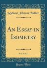 Image for An Essay in Isometry, Vol. 1 of 2 (Classic Reprint)