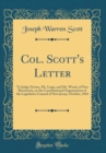 Image for Col. Scott&#39;s Letter: To Judge Nevius, Mr. Lupp, and Mr. Wood, of New Brunswick, on the Constitutional Organization of the Legislative Council of New Jersey, October, 1841 (Classic Reprint)