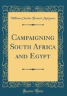 Image for Campaigning South Africa and Egypt (Classic Reprint)