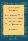 Image for Records of With an Introductory Discourse on Vital Statistics (Classic Reprint)