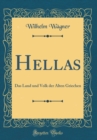 Image for Hellas: Das Land und Volk der Alten Griechen (Classic Reprint)